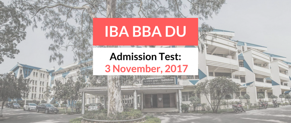 IBA DU BBA ভর্তি পরীক্ষা ৩ নভেম্বর, ২০১৭